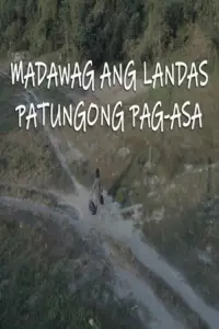 Poster to the movie "Madawag Ang Landas Patungong Pag-Asa" #1136476