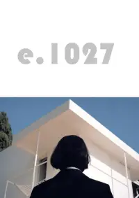 Poster to the movie "E.1027 – Eileen Gray and the House by the Sea" #730269