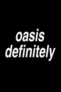 Poster to the movie "Oasisdefinitely" #806224