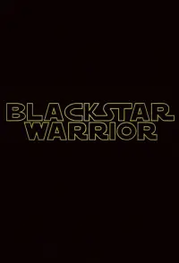 Poster to the movie "Blackstar Warrior" #1089826