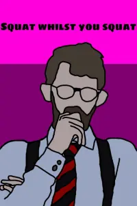 Poster to the movie "Squat Whilst You Squat" #807862