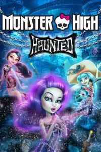 Poster to the movie "Monster High: Haunted" #949497