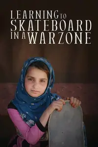 Poster to the movie "Learning to Skateboard in a Warzone (If You