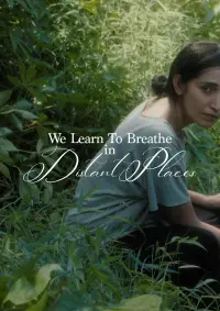 Poster to the movie "We Learn To Breathe In Distant Places" #1017194