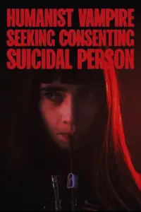 Poster to the movie "Humanist Vampire Seeking Consenting Suicidal Person" #927039