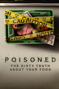 Poster to the movie "Poisoned: The Dirty Truth About Your Food" #1048393