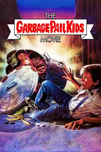 Poster to the movie "The Garbage Pail Kids Movie" #1167948
