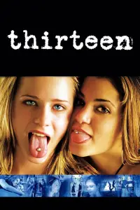 Poster to the movie "Thirteen" #964707