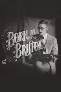 Poster to the movie "Born in Bristol: The Untold Story of the Birth of Country Music" #843916