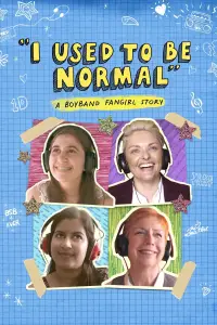 Poster to the movie "I Used to Be Normal: A Boyband Fangirl Story" #1068056