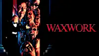 Backdrop to the movie "Waxwork" #988225