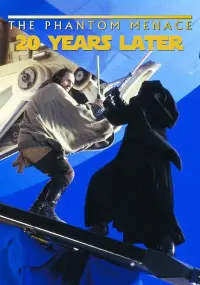 Poster to the movie "The Phantom Menace 20 Years Later" #842619