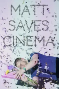 Poster to the movie "Matt Saves Cinema" #791172
