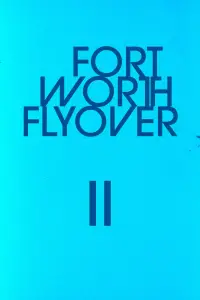 Poster to the movie "Fort Worth Flyover II" #1209913