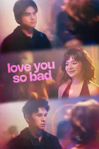 Poster to the movie "Love You So Bad" #1121892