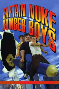Poster to the movie "Captain Nuke and the Bomber Boys" #1153447