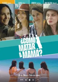 Poster to the movie "¿Cómo matar a mamá?" #773214