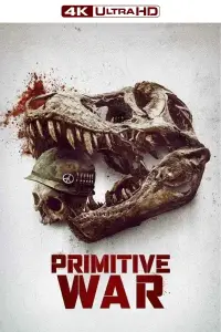 Poster to the movie "Primitive War" #897330