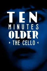 Poster to the movie "Ten Minutes Older: The Cello" #1145568