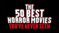 Backdrop to the movie "The 50 Best Horror Movies You