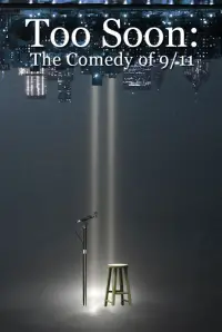 Poster to the movie "Too Soon: Comedy After 9/11" #1123566