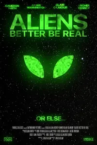 Poster to the movie "Aliens Better Be Real" #806019