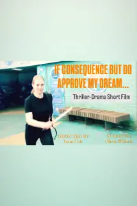 Poster to the movie "If Consequence but Do Approve My Dream…" #633098