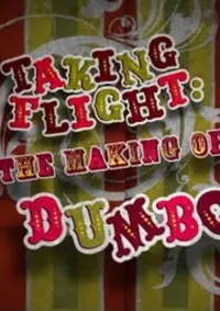Poster to the movie "Taking Flight: The Making of Dumbo" #1156182
