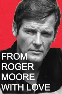 Poster to the movie "From Roger Moore with Love" #704282