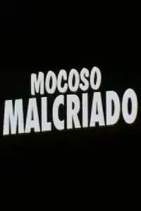 Poster to the movie "Mocoso malcriado" #1083518