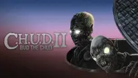 Backdrop to the movie "C.H.U.D. II: Bud the Chud" #1136591
