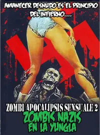 Poster to the movie "Zombi Apocalipsis Sensuale 2: Zombis Nazis en la Yungla" #1125965