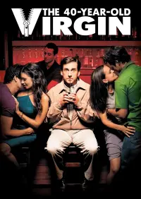 Poster to the movie "The 40 Year Old Virgin" #929219