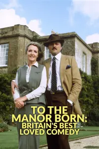 Poster to the movie "To the Manor Born: Britain