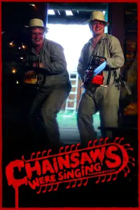 Poster to the movie "Chainsaws Were Singing" #1061526