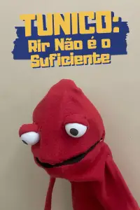 Poster to the movie "Tunico: Rir Não é o Suficiente" #1157767