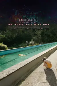 Poster to the movie "The Trouble with Being Born" #998451