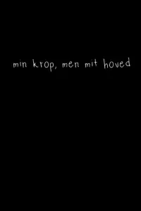 Poster to the movie "min krop, men mit hoved" #504872