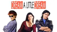 Backdrop to the movie "Dream a Little Dream" #1117548