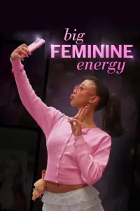 Poster to the movie "Big Feminine Energy" #1061810