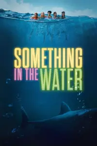Poster to the movie "Something in the Water" #627273