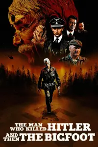 Poster to the movie "The Man Who Killed Hitler and Then the Bigfoot" #154585