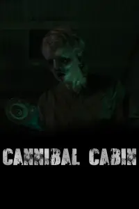 Poster to the movie "Cannibal Cabin" #1082286
