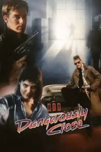 Poster to the movie "Dangerously Close" #1166093