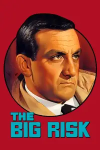 Poster to the movie "The Big Risk" #1167980