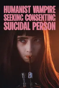 Poster to the movie "Humanist Vampire Seeking Consenting Suicidal Person" #927050