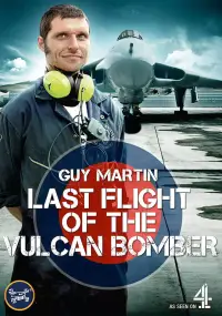 Poster to the movie "Guy Martin: Last Flight of the Vulcan Bomber" #1137629