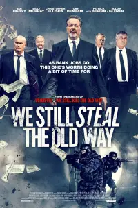 Poster to the movie "We Still Steal the Old Way" #1092347