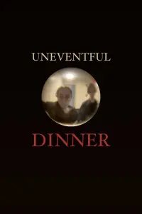 Poster to the movie "Uneventful Dinner" #473603