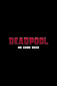 Poster to the movie "Deadpool: No Good Deed" #989383
